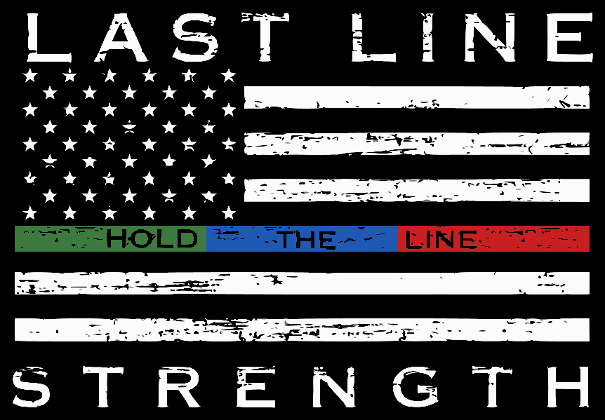 Last Line Strength Hold the Line flag — military green, law enforcement blue, and fire red.