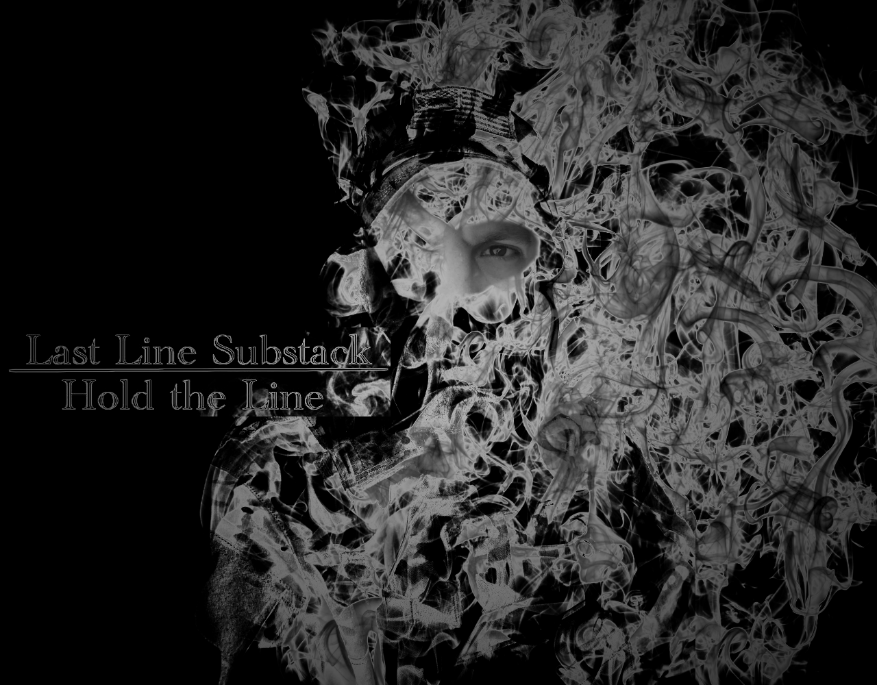 Last Line Substack / Hold the Line — smoke portrait of a warrior.